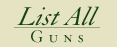 List all guns
